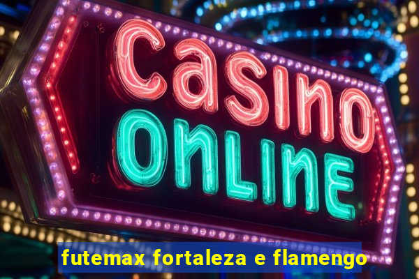 futemax fortaleza e flamengo